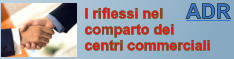I riflessi nel comparto dei centri commerciali  ADR